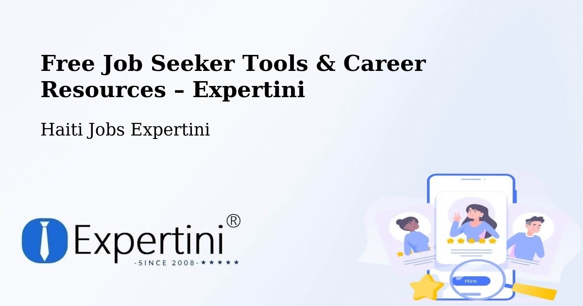 Free Job Seeker Tools & Career Resources – Aquin - Aquin, Haiti Jobs Expertini