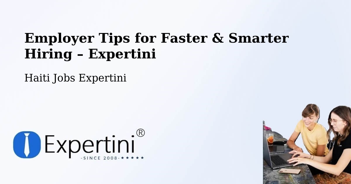 Employer Tips for Hiring & Recruitment – Aquin - Aquin, Haiti Jobs Expertini