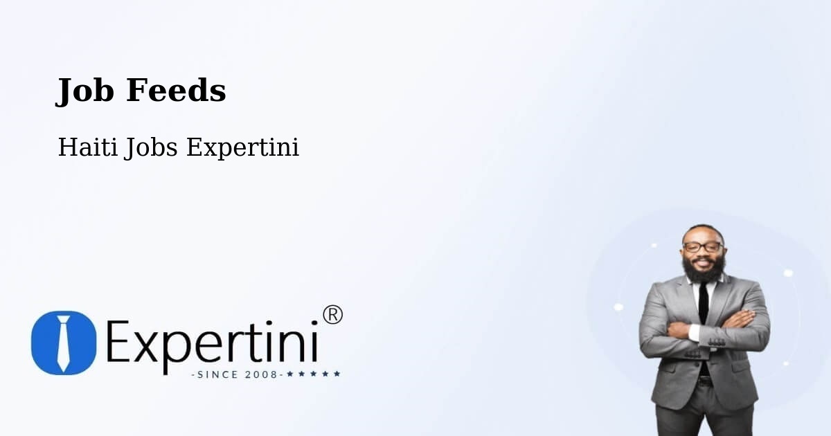 Job Listings Feed – Aquin - Haiti Jobs Expertini