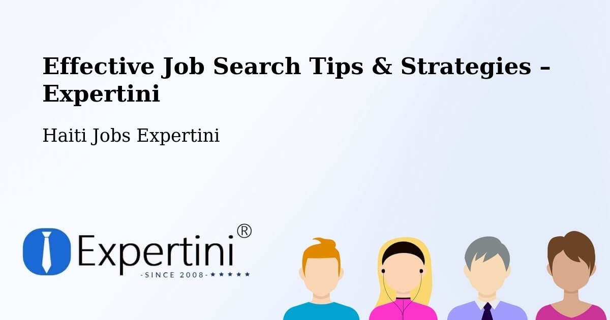 Job Search Tips & Strategies for Job Seekers – Aquin - Aquin, Haiti Jobs Expertini