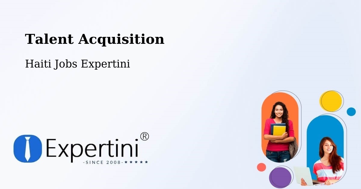 Post Jobs & Find Candidates in Aquin – Talent Acquisition Solutions - Haiti Jobs Expertini